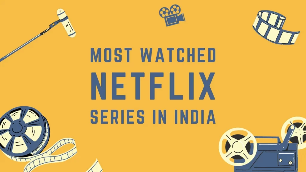 Most Watched Netflix Series in India